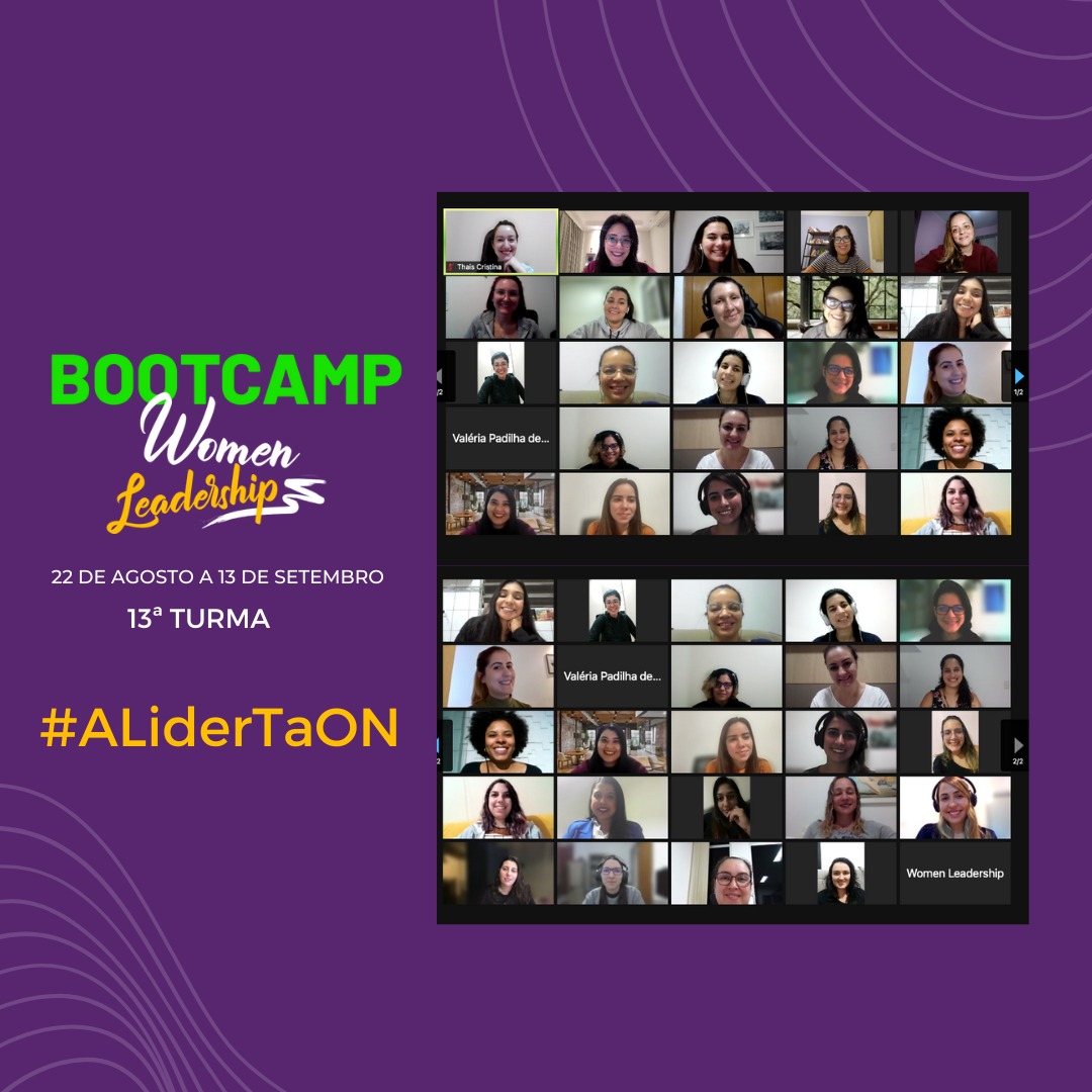 Registro do encontro online de encerramento do Bootcamp com o texto Bootcamp Women Leadership, 22 de Agosto a 13 de Setembro, 13ª turma, #ALiderTaON